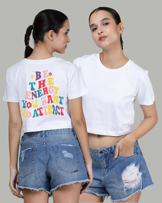 Be energy you want- Printed Crop Top