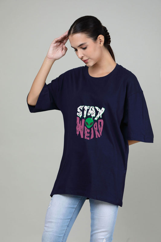 Stay Weird Navy - Printed Oversized Tees
