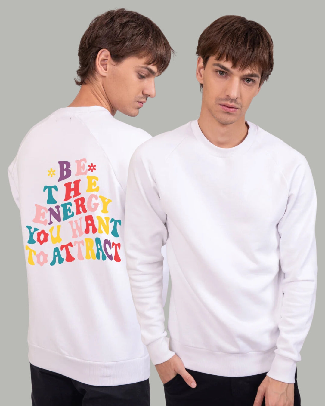 Be the energy you want to attract Radiant White - Printed Sweatshirt