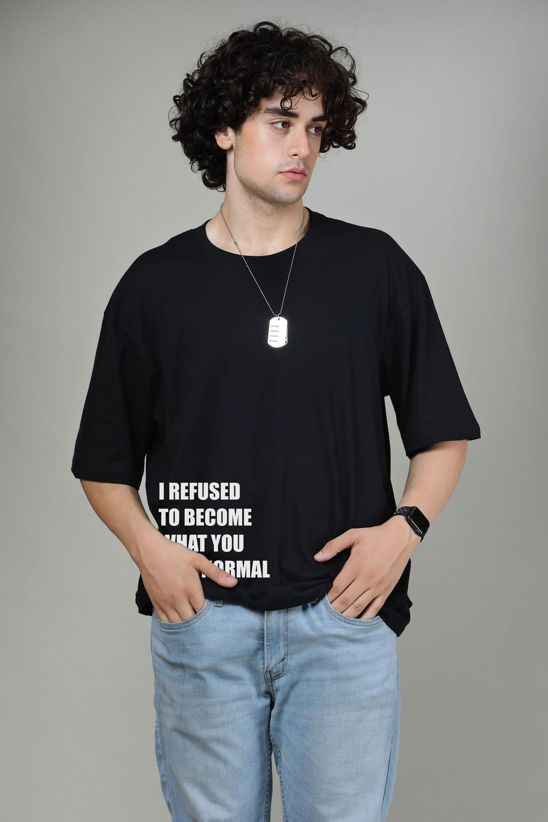 I refused to become-Printed Oversized Tee