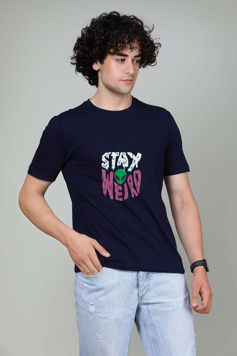 Stay Weird -  Printed Half sleeves T- Shirt