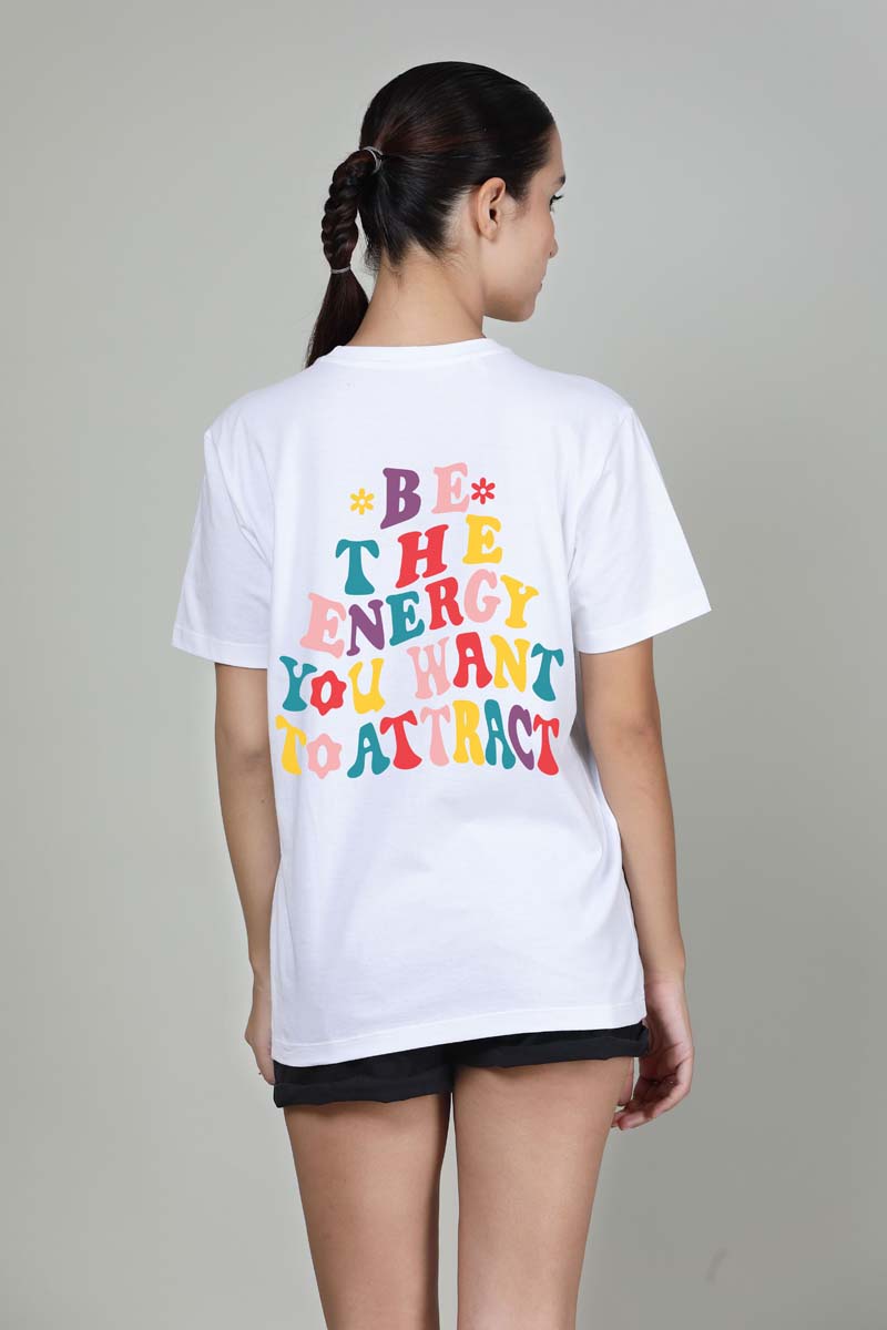 Be the energy you want to attract Radiant White -  Printed Half sleeves T- Shirt