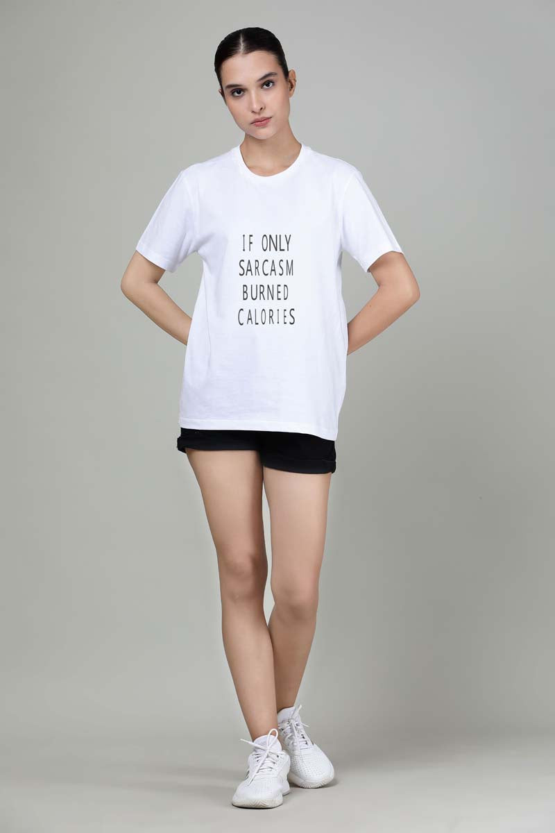 If only Sarcasm burned calories -  Printed Half sleeves T- Shirt