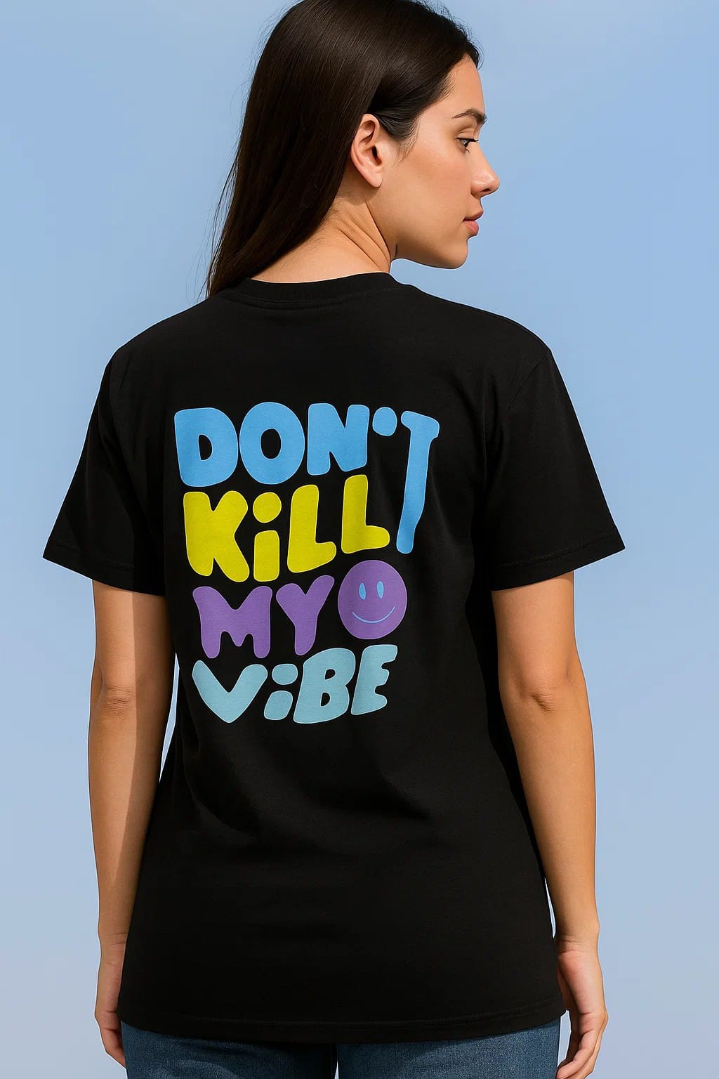 Don't Kill My Vibe - Unisex Half Sleeves T-Shirt - Black